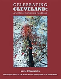Celebrating Cleveland: A Sentence-Combining Handbook (Paperback)