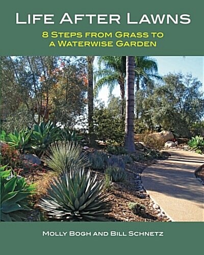 Life After Lawns: 8 Steps from Grass to a Waterwise Garden (Paperback)