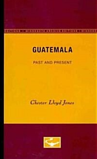 Guatemala: Past and Present (Paperback)