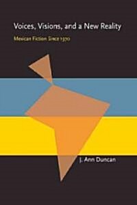 Voices, Visions, and a New Reality: Mexican Fiction Since 1970 (Paperback)