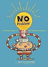 No Problem!: An Easy Guide to Getting What You Want (Paperback)