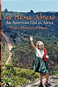At Home Abroad: An American Girl in Africa (Paperback)