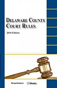 Delaware County Court Rules 2010 (Paperback, CD-ROM)