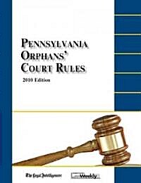 Pennsylvania Orphans Court Rules 2010 (Paperback, CD-ROM)