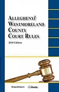 Allegheny/ Westmoreland County Court Rules 2010 (Paperback, CD-ROM)