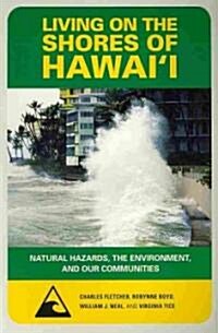 Living on the Shores of Hawaii: Natural Hazards, the Environment, and Our Communities (Paperback)