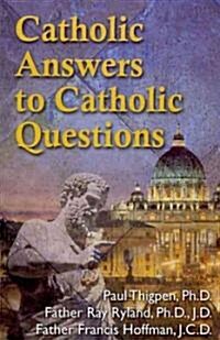 Catholic Answers to Catholic Questions (Paperback)