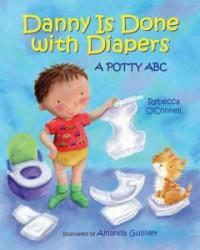 Danny is done with diapers :a potty ABC 