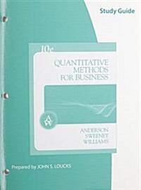 Study Guide for Anderson/Sweeney/Williams Quantitative Methods for Business, 10th (Paperback, 10, Revised)
