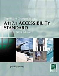 Significant Changes to the A117.1 Accessibility Standard: 2009 Edition (Paperback, 2009)