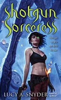 Shotgun Sorceress (Mass Market Paperback)