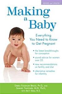 Making a Baby: Everything You Need to Know to Get Pregnant (Paperback)