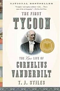 The First Tycoon: The Epic Life of Cornelius Vanderbilt (Pulitzer Prize Winner) (Paperback)