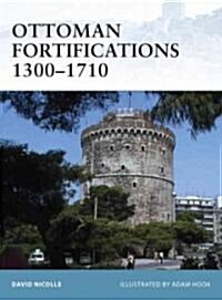 Ottoman Fortifications 1300-1710 (Paperback)