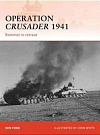 Operation Crusader 1941 : Rommel in Retreat (Paperback)