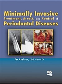 Minimally Invasive Treatment, Arrest and Control of Periodontal Diseases (Hardcover)