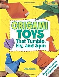 Origami Toys That Tumble, Fly, and Spin [With Origami Paper] (Paperback)