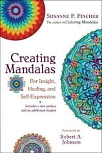 Creating Mandalas: For Insight, Healing, and Self-Expression (Paperback, Revised)