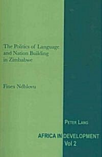The Politics of Language and Nation Building in Zimbabwe (Paperback)