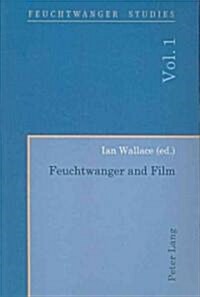 Feuchtwanger and Film- Feuchtwanger Und Film (Paperback)
