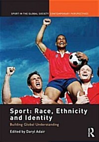 Sport: Race, Ethnicity and Identity : Building Global Understanding (Hardcover)