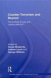 Counter-terrorism and Beyond : The Culture of Law and Justice After 9/11 (Hardcover)