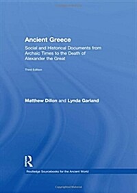 Ancient Greece : Social and Historical Documents from Archaic Times to the Death of Alexander the Great (Hardcover, 3 ed)