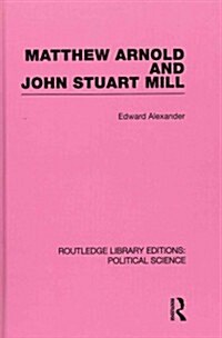 Matthew Arnold and John Stuart Mill (Hardcover)