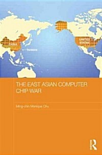 The East Asian Computer Chip War (Hardcover, New)