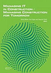 Managing IT in Construction/Managing Construction for Tomorrow (Hardcover, 1st)