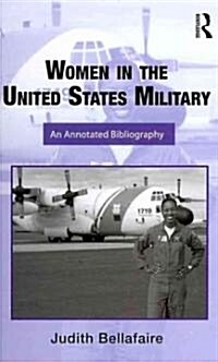 Women in the United States Military : An Annotated Bibliography (Hardcover)