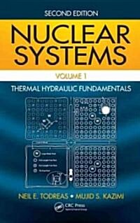 Nuclear Systems, Volume 1: Thermal Hydraulic Fundamentals [With CDROM] (Hardcover, 2)