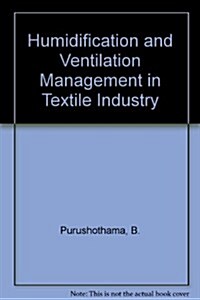 Humidification and Ventilation Management in Textile Industry (Hardcover, 1st)