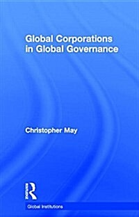 Global Corporations in Global Governance (Hardcover)