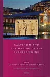 Calvinism and the Making of the European Mind (Paperback)