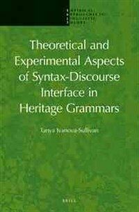 Theoretical and experimental aspects of syntax-discourse interface in heritage grammars