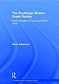 The Routledge Modern Greek Reader : Greek Folktales for Learning Modern Greek (Hardcover)