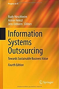 Information Systems Outsourcing: Towards Sustainable Business Value (Hardcover, 4, 2014)