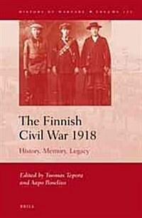 The Finnish Civil War 1918: History, Memory, Legacy (Hardcover)