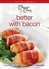 Companys Coming: Better with Bacon (Hardcover)
