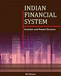 Indian Financial System: Evolution and Present Structure (Hardcover)