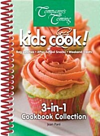 Kids Cook: Bag Lunches, After-School Snacks, Weekend Treats (Spiral)