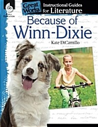 Because of Winn-Dixie: An Instructional Guide for Literature (Paperback)