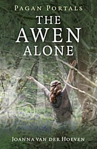 Pagan Portals – The Awen Alone – Walking the Path of the Solitary Druid (Paperback)