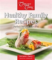 Healthy Family Recipes: Perfect for Busy Families (Spiral)