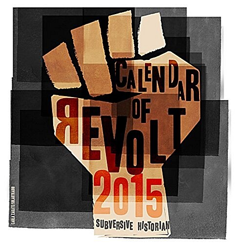 Calendar of Revolt (Wall, 2015)