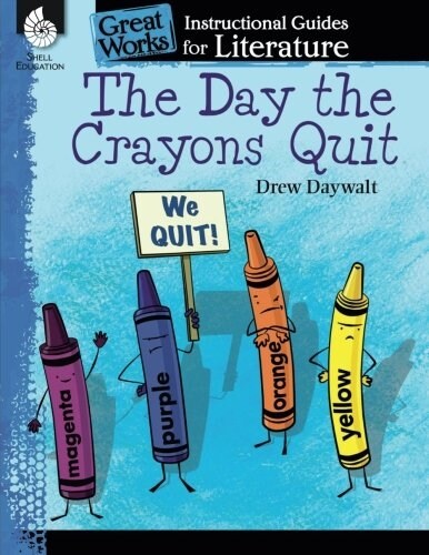 The Day Crayons Quit: An Instructional Guide for Literature (Paperback)