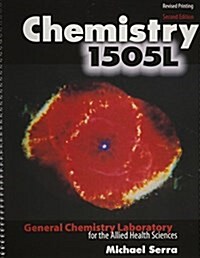 Chemistry 1505l - General Chemistry Laboratory for the Allied Health Sciences (Paperback, 2nd, Spiral)