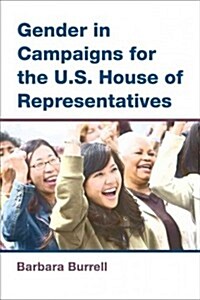 Gender in Campaigns for the U.S. House of Representatives (Hardcover)
