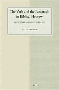 The Verb and the Paragraph in Biblical Hebrew: A Cognitive-Linguistic Approach (Hardcover)